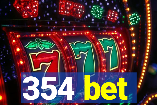 354 bet